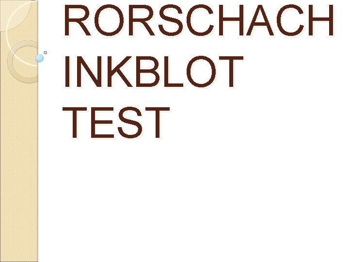 RORSCHACH INKBLOT TEST 
