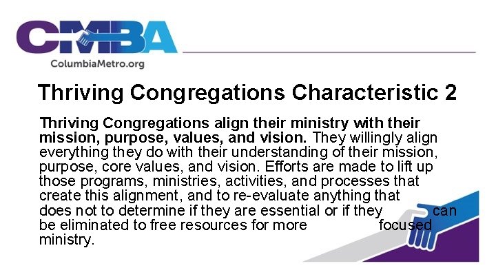 Thriving Congregations Characteristic 2 Thriving Congregations align their ministry with their mission, purpose, values,