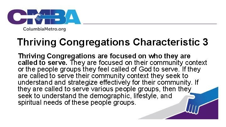 Thriving Congregations Characteristic 3 Thriving Congregations are focused on who they are called to