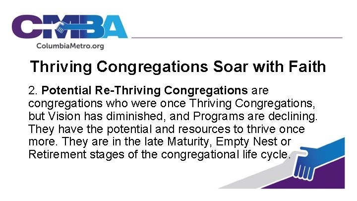 Thriving Congregations Soar with Faith 2. Potential Re-Thriving Congregations are congregations who were once