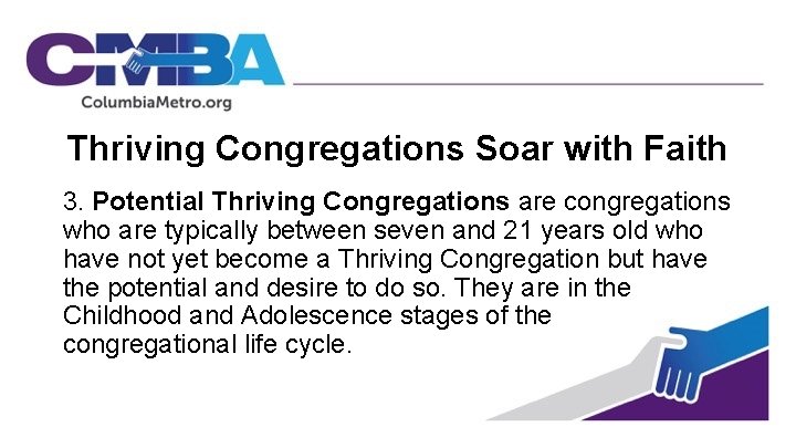 Thriving Congregations Soar with Faith 3. Potential Thriving Congregations are congregations who are typically