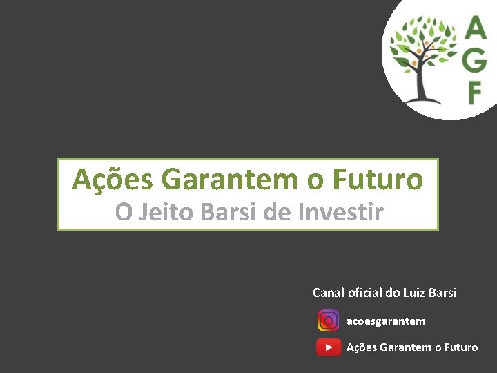 Ações Garantem o Futuro. O Jeito Barsi de Investir Canal oficial do Luiz Barsi