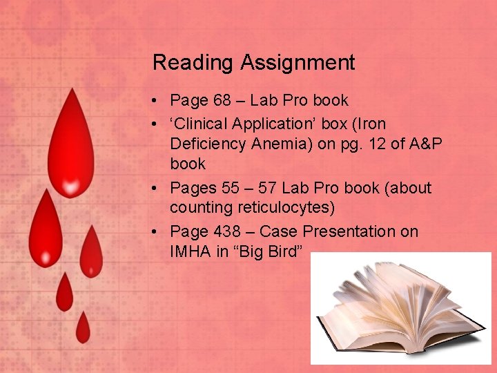 Reading Assignment • Page 68 – Lab Pro book • ‘Clinical Application’ box (Iron