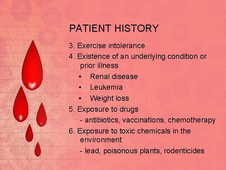 PATIENT HISTORY 3. Exercise intolerance 4. Existence of an underlying condition or prior illness
