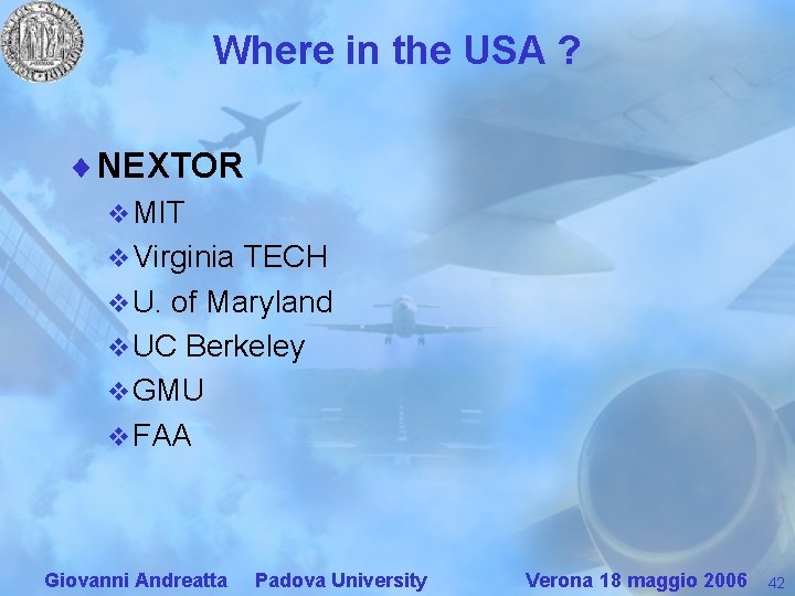 Where in the USA ? ¨ NEXTOR v MIT v Virginia TECH v U.