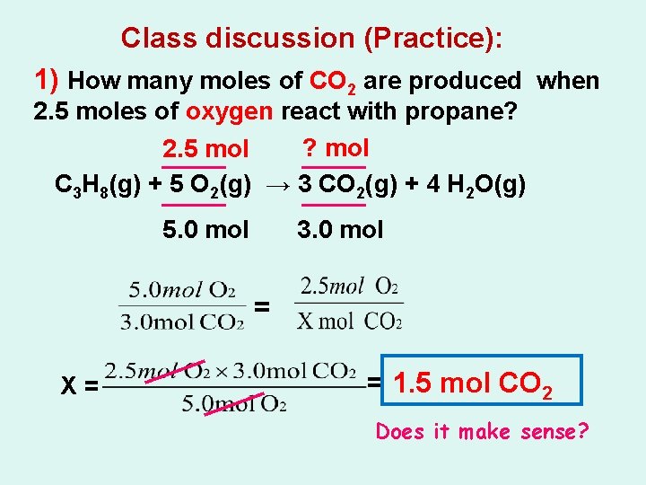 Class discussion (Practice): 1) How many moles of CO 2 are produced when 2.