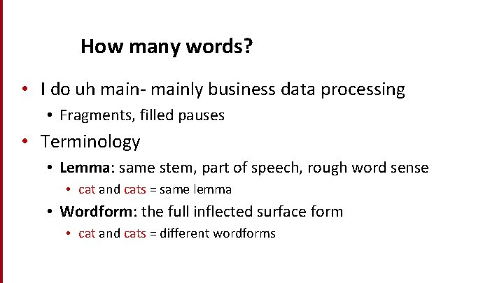 How many words? • I do uh main- mainly business data processing • Fragments,