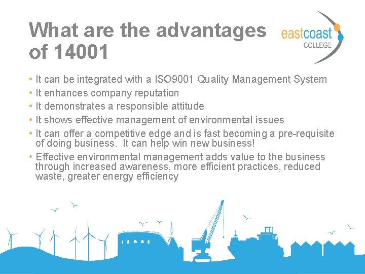 What are the advantages of 14001 • • • It can be integrated with