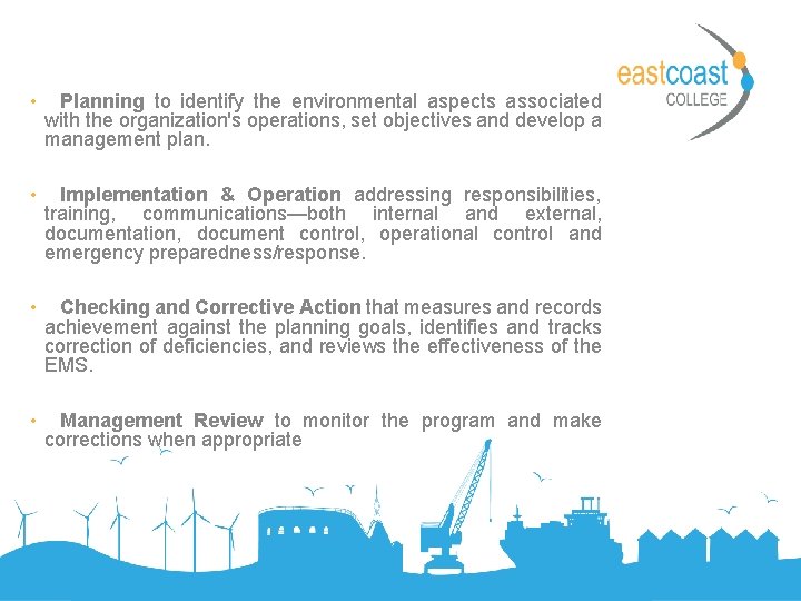  • Planning to identify the environmental aspects associated with the organization's operations, set