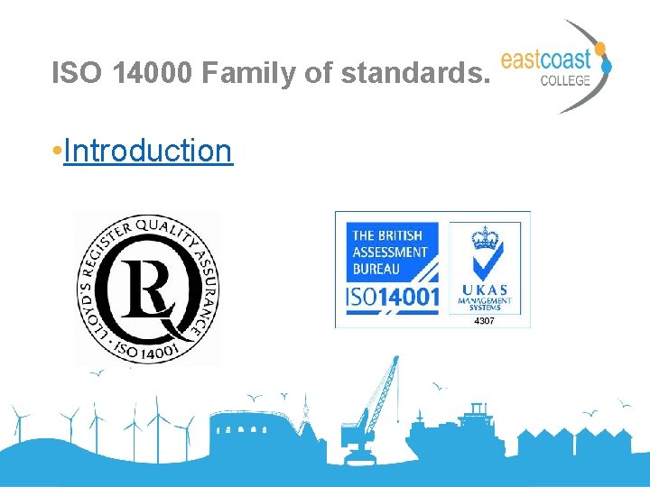 ISO 14000 Family of standards. • Introduction 