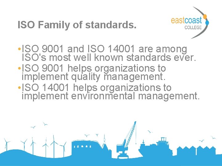 ISO Family of standards. • ISO 9001 and ISO 14001 are among ISO's most
