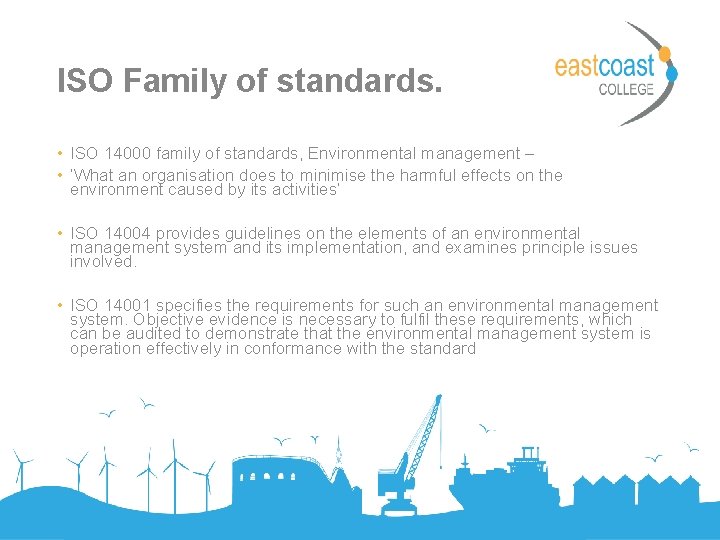 ISO Family of standards. • ISO 14000 family of standards, Environmental management – •