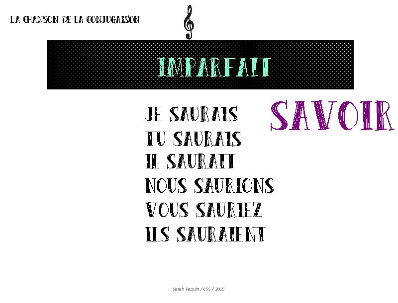 La chanson de la conjugaison imparfait savoir Je saurais Tu saurais il saurait nous
