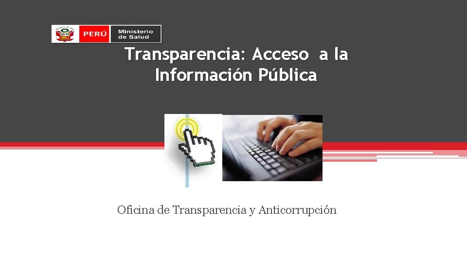Transparencia: Acceso a la Información Pública Oficina de Transparencia y Anticorrupción 