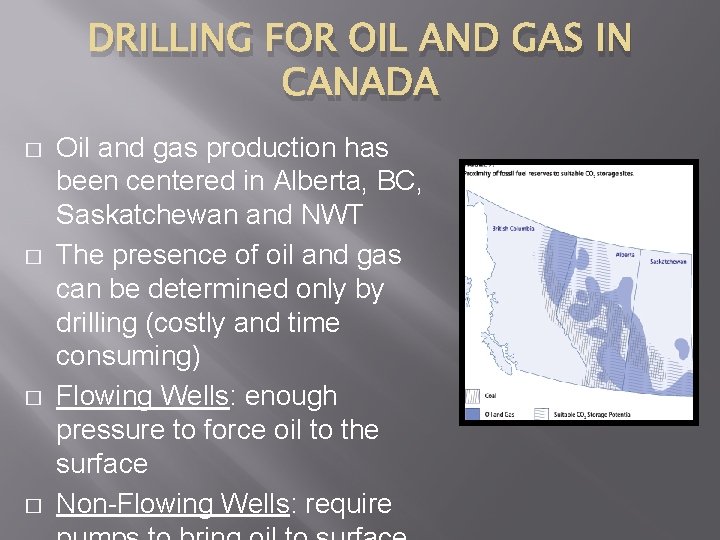 DRILLING FOR OIL AND GAS IN CANADA � � Oil and gas production has