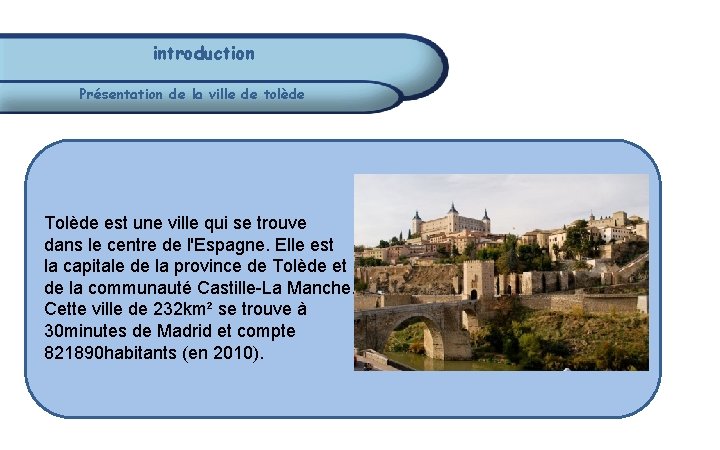 introduction Présentation de la ville de tolède Tolède est une ville qui se trouve introduction Présentation de la ville de tolède Tolède est une ville qui se trouve