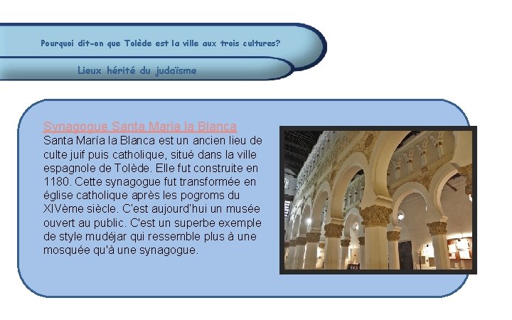 Pourquoi dit-on que Tolède est la ville aux trois cultures? Lieux hérité du judaïsme Pourquoi dit-on que Tolède est la ville aux trois cultures? Lieux hérité du judaïsme