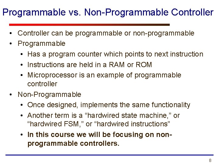 Programmable vs. Non-Programmable Controller • Controller can be programmable or non-programmable • Programmable •