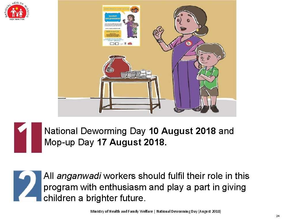 National Deworming Day 10 August 2018 and Mop-up Day 17 August 2018. All anganwadi National Deworming Day 10 August 2018 and Mop-up Day 17 August 2018. All anganwadi