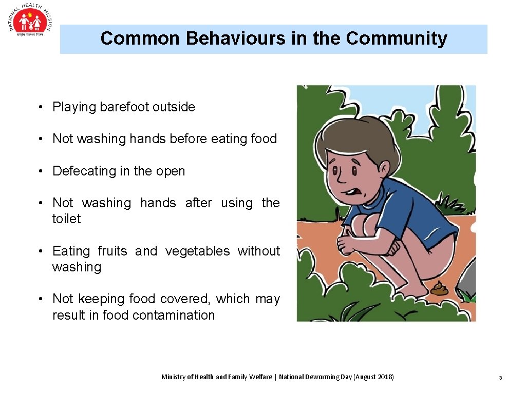 Common Behaviours in the Community • Playing barefoot outside • Not washing hands before Common Behaviours in the Community • Playing barefoot outside • Not washing hands before