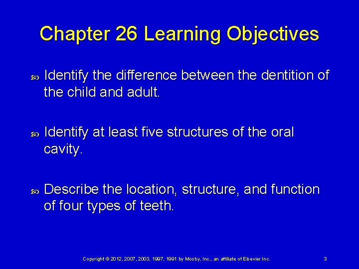 Chapter 26 Learning Objectives Identify the difference between the dentition of the child and