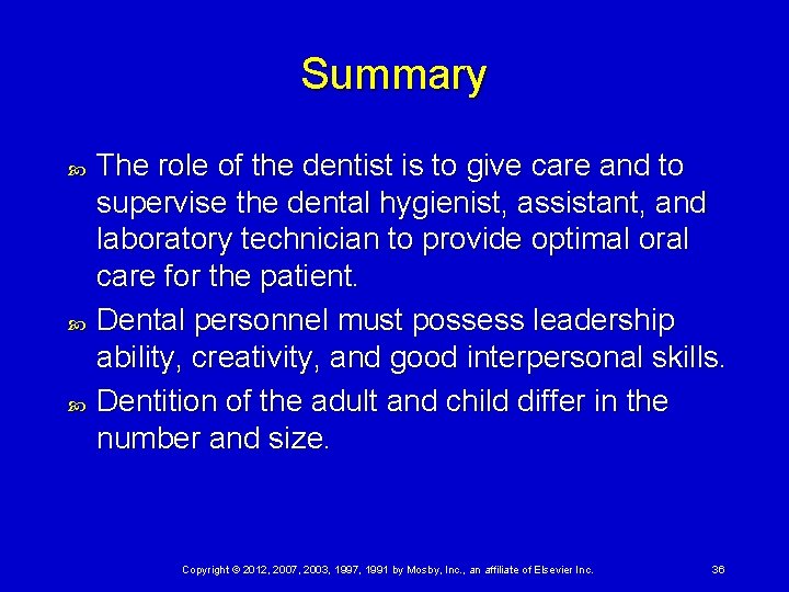 Summary The role of the dentist is to give care and to supervise the