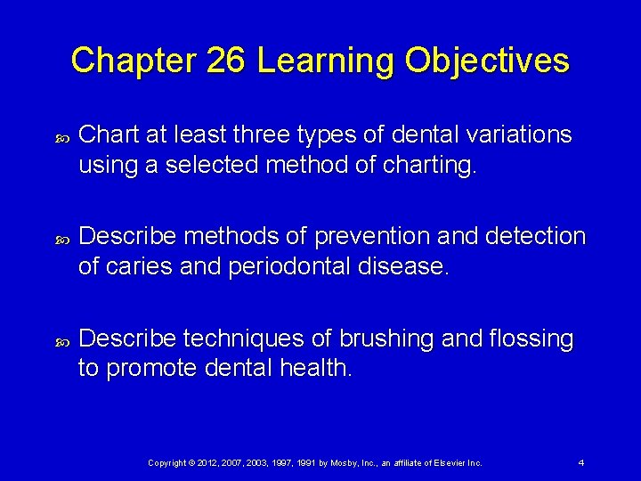 Chapter 26 Learning Objectives Chart at least three types of dental variations using a