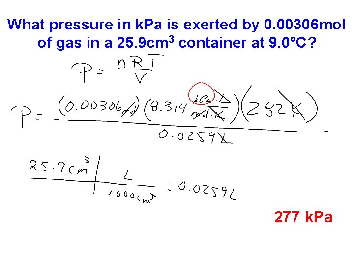 What pressure in k. Pa is exerted by 0. 00306 mol of gas in