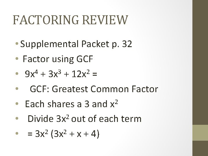 FACTORING REVIEW • Supplemental Packet p. 32 • Factor using GCF • 9 x