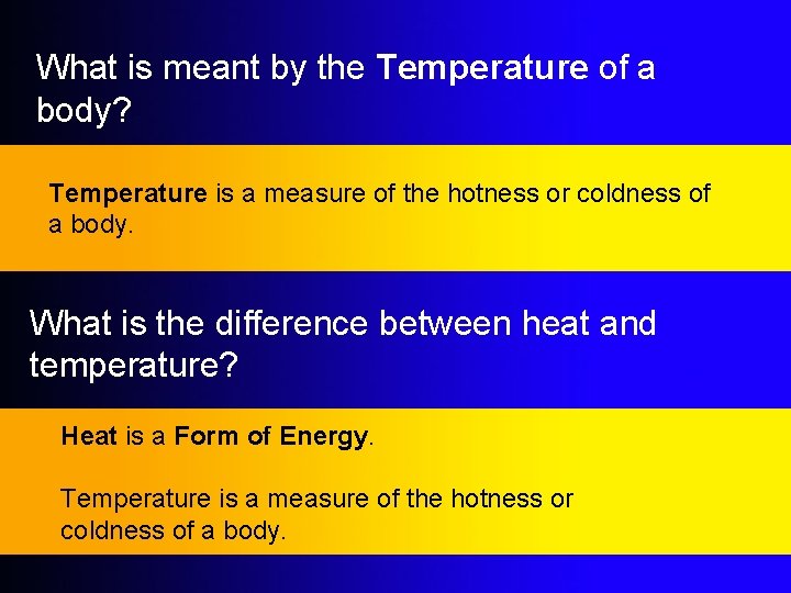 What is meant by the Temperature of a body? Temperature is a measure of