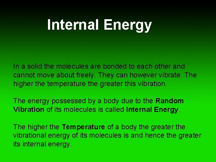 Internal Energy In a solid the molecules are bonded to each other and cannot