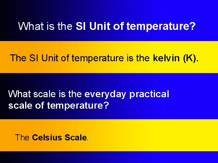 What is the SI Unit of temperature? The SI Unit of temperature is the