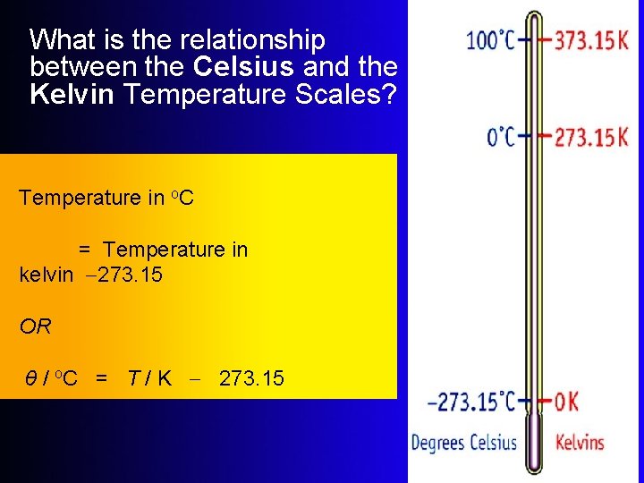 What is the relationship between the Celsius and the Kelvin Temperature Scales? Temperature in