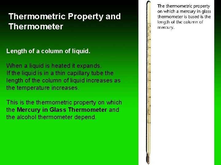 Thermometric Property and Thermometer Length of a column of liquid. When a liquid is