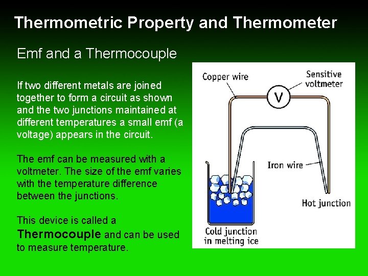 Thermometric Property and Thermometer Emf and a Thermocouple If two different metals are joined