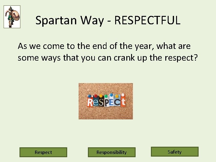 Spartan Way - RESPECTFUL As we come to the end of the year, what