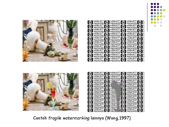 Contoh fragile watermarking lainnya (Wong, 1997) 