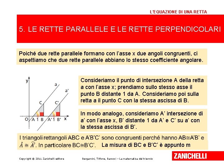 L’EQUAZIONE DI UNA RETTA 5. LE RETTE PARALLELE E LE RETTE PERPENDICOLARI Poiché due