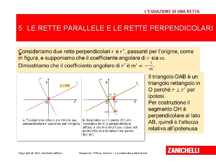 L’EQUAZIONE DI UNA RETTA 5. LE RETTE PARALLELE E LE RETTE PERPENDICOLARI • Copyright