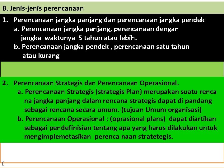 B. Jenis-jenis perencanaan 1. Perencanaan jangka panjang adalah dan perencanaan jangka pendek Perencanaan menurut