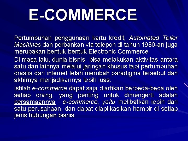 E-COMMERCE Pertumbuhan penggunaan kartu kredit, Automated Teller Machines dan perbankan via telepon di tahun