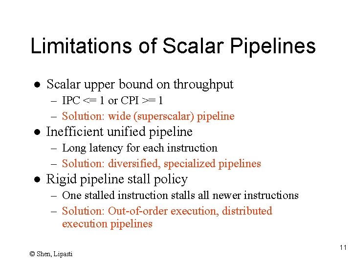 Limitations of Scalar Pipelines l Scalar upper bound on throughput – IPC <= 1