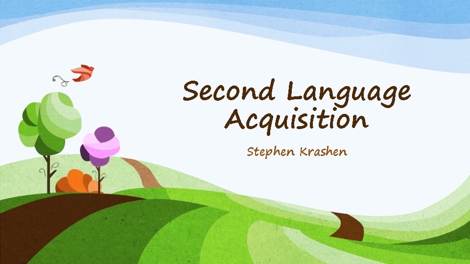 Second Language Acquisition Stephen Krashen 