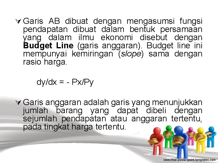 Ú Garis AB dibuat dengan mengasumsi fungsi pendapatan dibuat dalam bentuk persamaan yang dalam