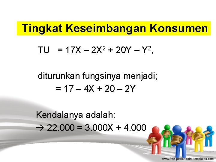 Tingkat Keseimbangan Konsumen TU = 17 X – 2 X 2 + 20 Y