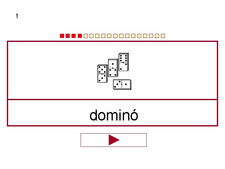 1 dominó 