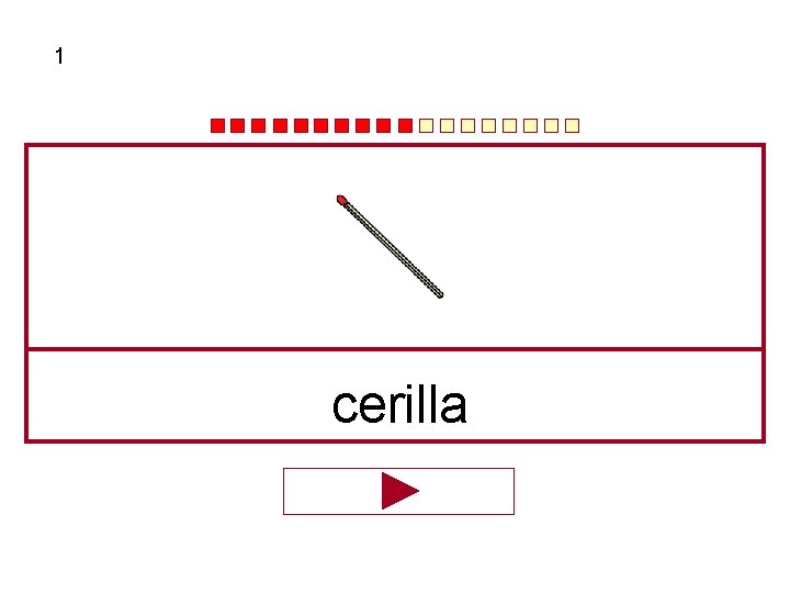 1 cerilla 