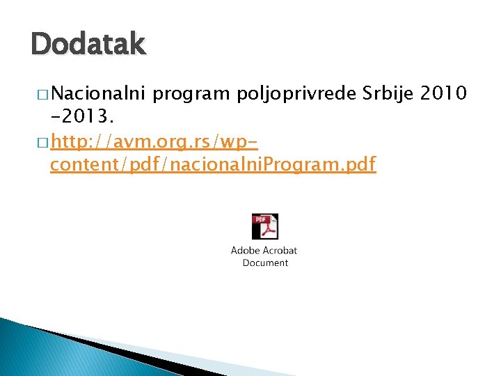 Dodatak � Nacionalni program poljoprivrede Srbije 2010 -2013. � http: //avm. org. rs/wpcontent/pdf/nacionalni. Program.