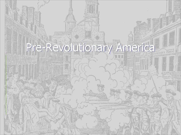 Pre-Revolutionary America 