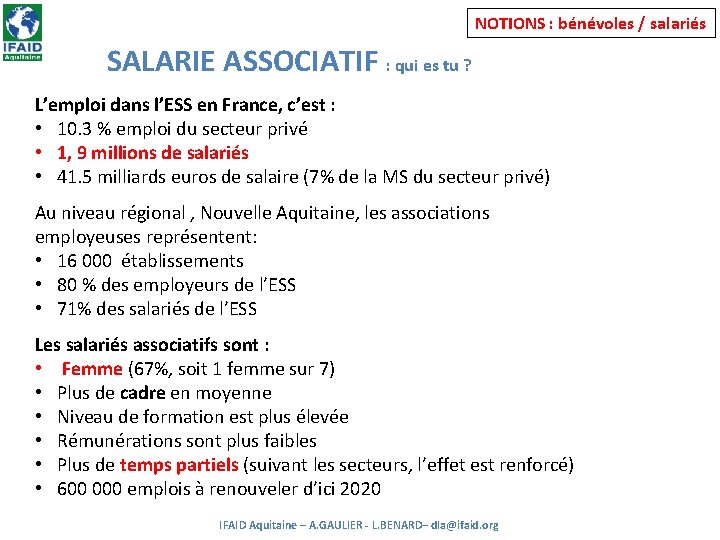 NOTIONS : bénévoles / salariés SALARIE ASSOCIATIF : qui es tu ? L’emploi dans